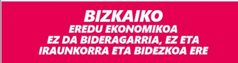 Bizkaia, un modelo económico inviable, insostenible e injusto