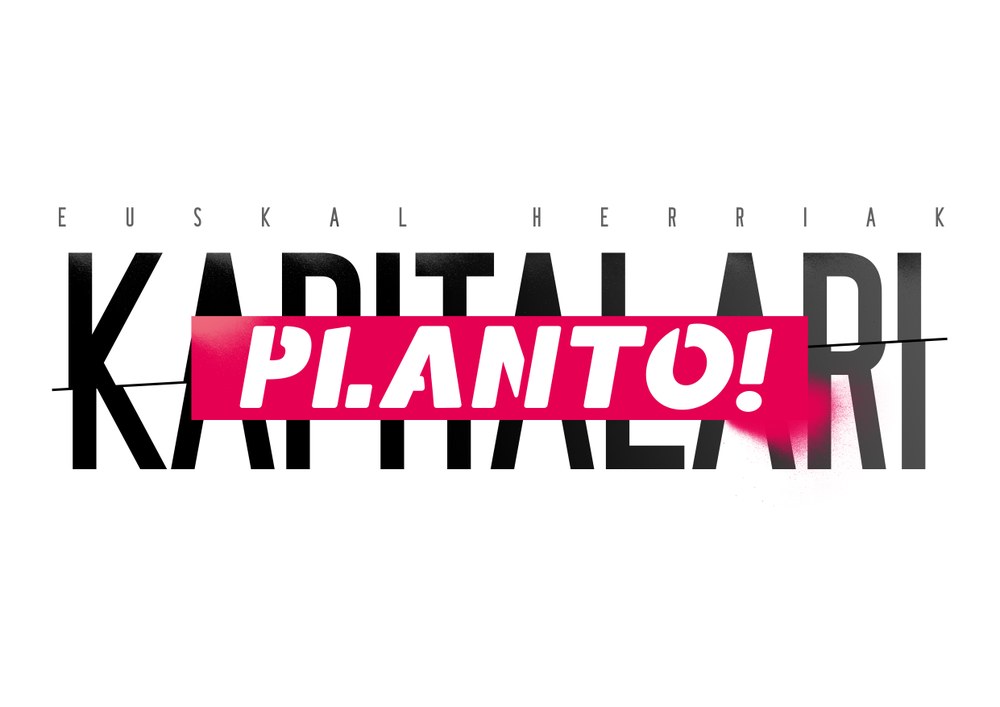 Euskal Herriak Kapitalari Planto!