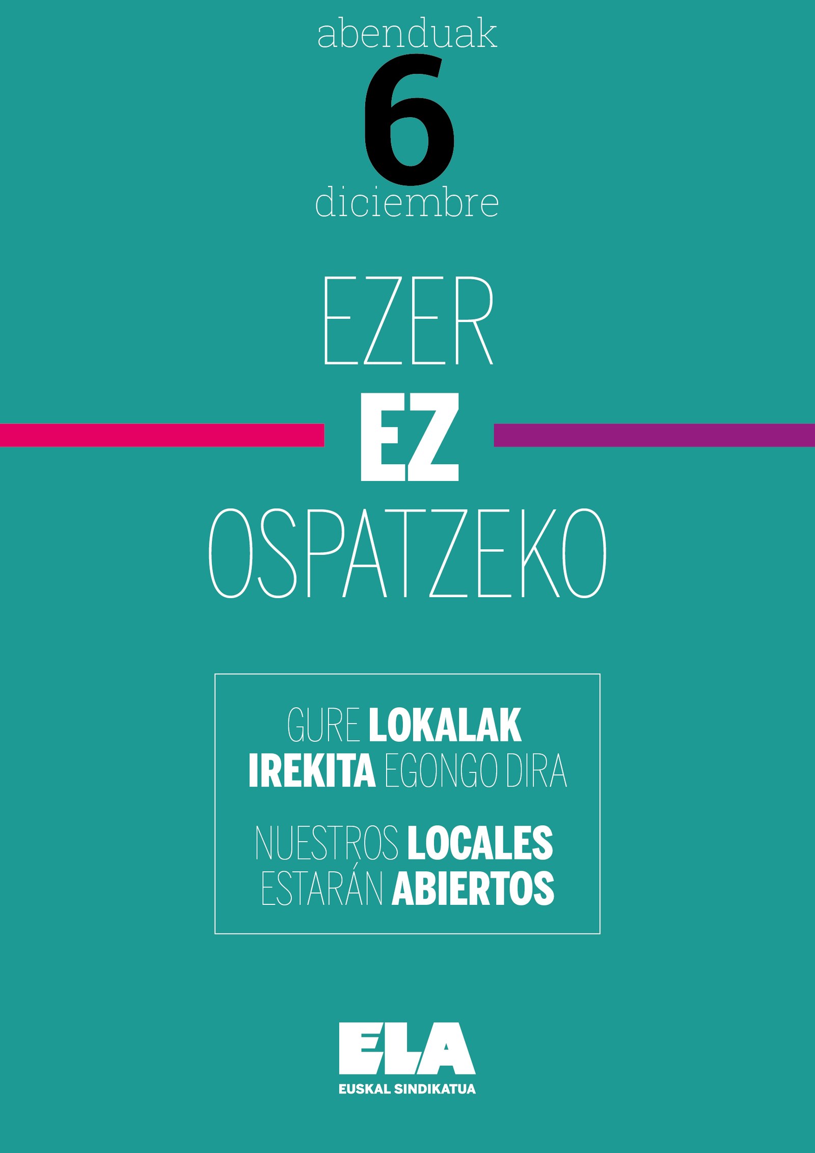 El 6 de diciembre ELA abrirá sus locales como todos días El 6 de diciembre ELA abrirá sus locales como todos días