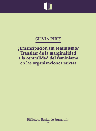 ¿Emancipación sin feminismo? Transitar de la marginalidad a la centralidad del feminismo en las organizaciones mixtas