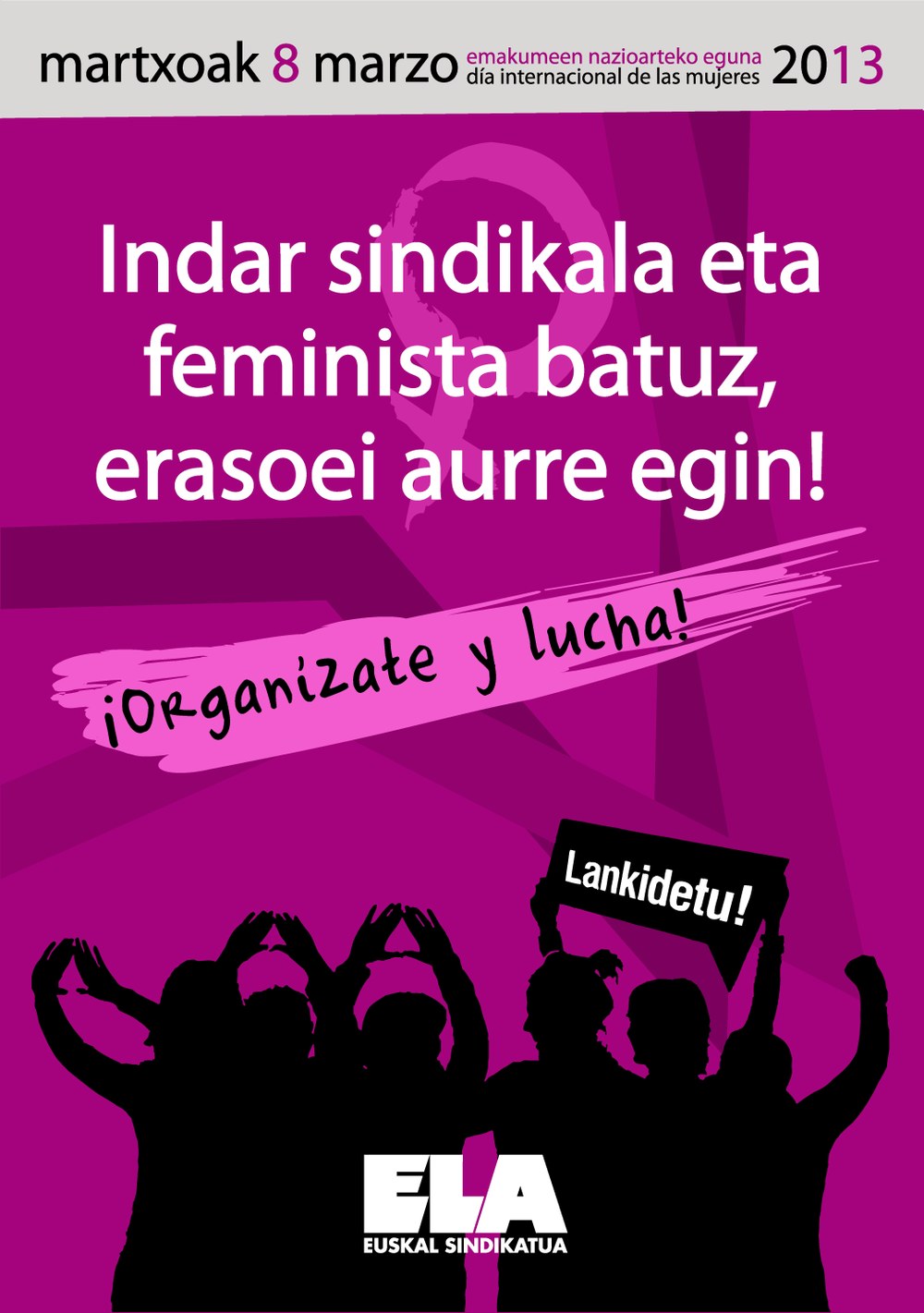 8 de marzo del 2013, "Indar sindikala eta feminista batuz, erasoei aurre egin! ¡Organízate y lucha!