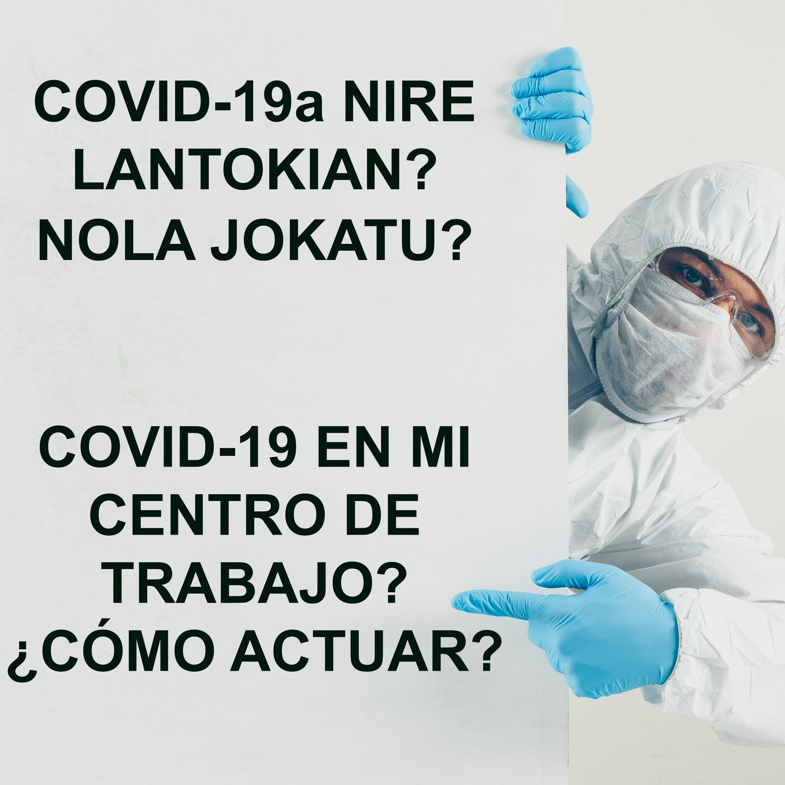 Zelan jokatu nire lantokian COVID-19 kasu positiboen aurrean Zelan jokatu nire lantokian COVID-19 kasu positiboen aurrean