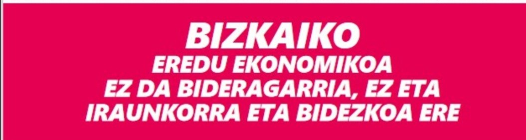 Bizkaiko eredu ekonomikoa ez da bideragarria,  ez eta iraunkorra eta bidezkoa ere