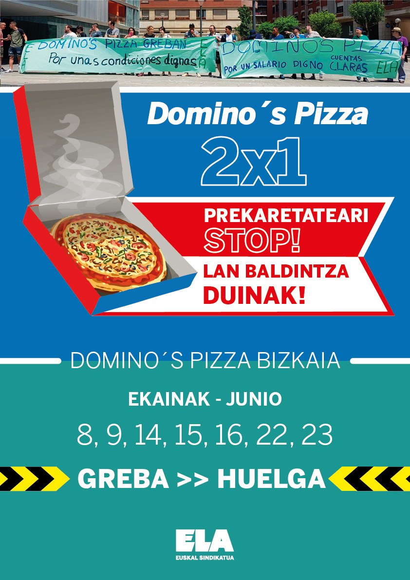 Domino's Pizzaren Bizkaiko zentroetako langileek ekainean sei greba-egun gehiagorako deia egin dute