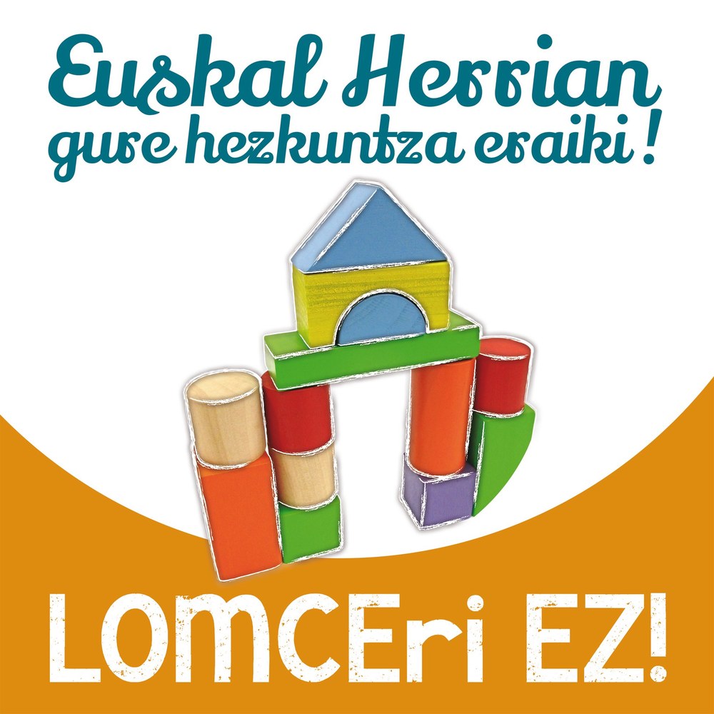 Euskal Herrian Gure Hezkuntza Eraiki! LOMCE EZ!